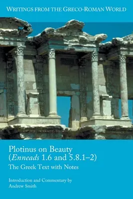 Plotinos o kráse (Enneady 1.6 a 5.8.1-2): Grécky text s poznámkami - Plotinus on Beauty (Enneads 1.6 and 5.8.1-2): The Greek Text with Notes