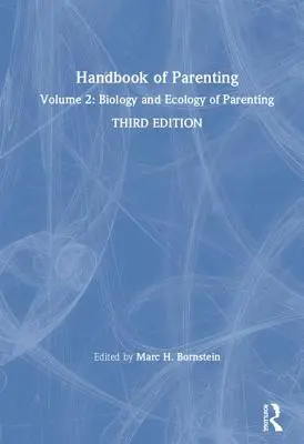 Príručka rodičovstva: Zväzok 2: Biológia a ekológia rodičovstva, tretie vydanie - Handbook of Parenting: Volume 2: Biology and Ecology of Parenting, Third Edition