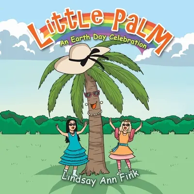 Malá palma: Oslava Dňa Zeme - Little Palm: An Earth Day Celebration