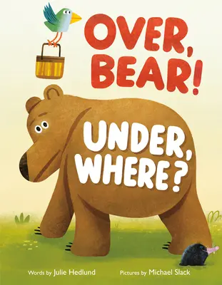 Koniec, medveď! Pod, kde? - Over, Bear! Under, Where?