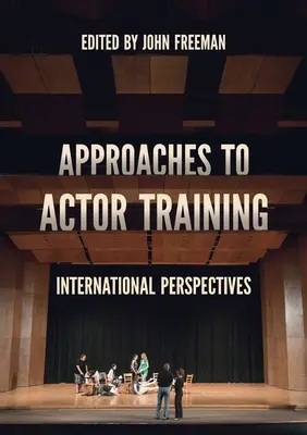 Prístupy k hereckému tréningu: Medzinárodné perspektívy - Approaches to Actor Training: International Perspectives