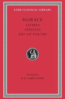 Satiry. Epištoly. umenie poézie - Satires. Epistles. the Art of Poetry