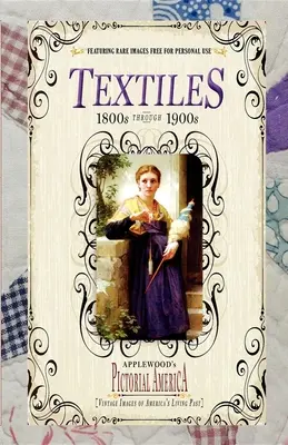 Textil (Pictorial America): Vintage Images of America's Living Past (Textilné obrázky z minulosti Ameriky) - Textiles (Pictorial America): Vintage Images of America's Living Past