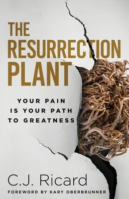 Rastlina vzkriesenia: Tvoja bolesť je tvojou cestou k veľkosti - The Resurrection Plant: Your Pain Is Your Path To Greatness
