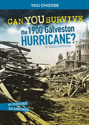 Dokážete prežiť hurikán v Galvestone v roku 1900? Interaktívne historické dobrodružstvo - Can You Survive the 1900 Galveston Hurricane?: An Interactive History Adventure
