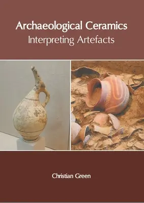 Archeologická keramika: interpretácia artefaktov - Archaeological Ceramics: Interpreting Artefacts