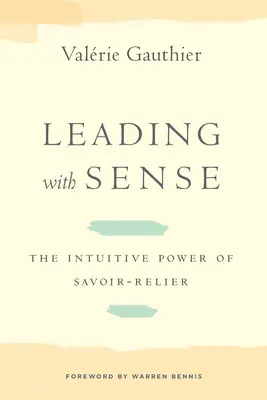 Vedenie s rozumom: Intuitívna sila Savoir-Relier - Leading with Sense: The Intuitive Power of Savoir-Relier