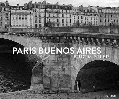 Eric Mistler: Paríž Buenos Aires - Eric Mistler: Paris Buenos Aires
