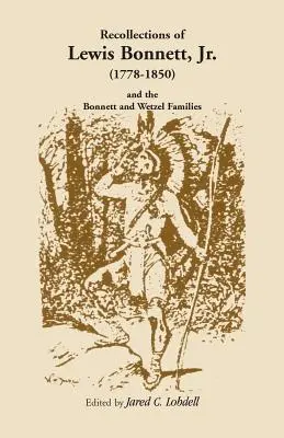Spomienky na Lewisa Bonnetta mladšieho (1778-1850) a rodiny Bonnettovcov a Wetzelovcov - Recollections of Lewis Bonnett, Jr. (1778-1850) and the Bonnett and Wetzel Families