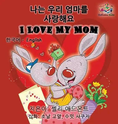 Mám rád svoju mamu (kórejská anglická detská kniha): Dvojjazyčná kórejská kniha pre deti - I Love My Mom (Korean English Children's book): Bilingual Korean book for kids