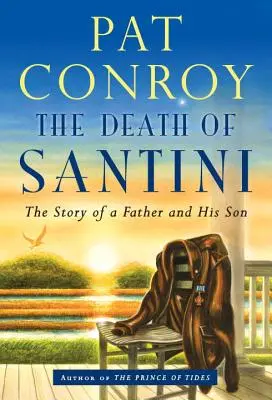 Santiniho smrť: Príbeh otca a jeho syna - The Death of Santini: The Story of a Father and His Son