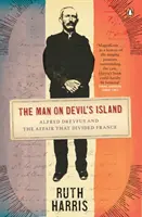 Muž na Diablovom ostrove - Alfred Dreyfus a aféra, ktorá rozdelila Francúzsko - Man on Devil's Island - Alfred Dreyfus and the Affair that Divided France