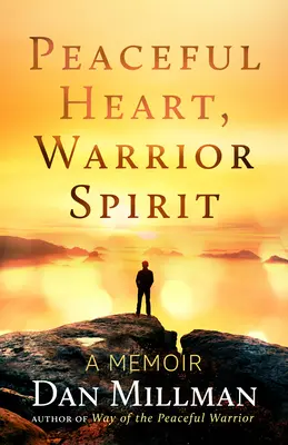 Pokojné srdce, duch bojovníka: Pravdivý príbeh môjho duchovného hľadania - Peaceful Heart, Warrior Spirit: The True Story of My Spiritual Quest