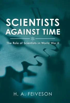 Vedci proti času: Úloha vedcov v prvej svetovej vojne - Scientists Against Time: The Role of Scientists in World War Ii