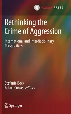 Prehodnotenie zločinu agresie: Medzinárodné a interdisciplinárne perspektívy - Rethinking the Crime of Aggression: International and Interdisciplinary Perspectives