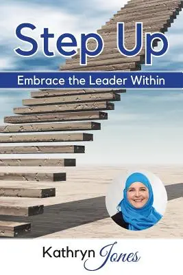 Krok vpred: Prijať vodcu v sebe - Step Up: Embrace the Leader Within
