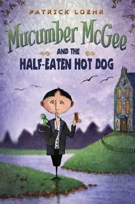 Mucumber McGee a napoly zjedený hot dog - Mucumber McGee and the Half-Eaten Hot Dog