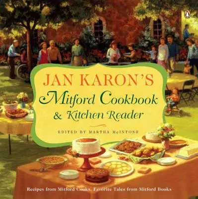 Jan Karon's Mitford Cookbook and Kitchen Reader: Recepty od mitfordských kuchárov, obľúbené príbehy z mitfordských kníh - Jan Karon's Mitford Cookbook and Kitchen Reader: Recipes from Mitford Cooks, Favorite Tales from Mitford Books
