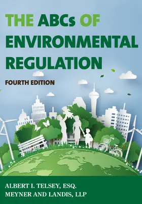 ABC environmentálnej regulácie, štvrté vydanie - The ABCs of Environmental Regulation, Fourth Edition
