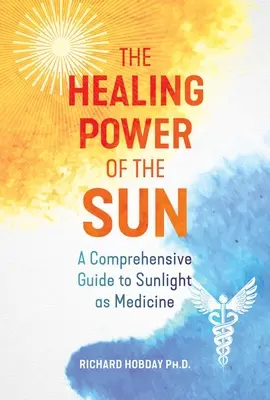 Liečivá sila slnka: Komplexný sprievodca slnečným svetlom ako liekom - The Healing Power of the Sun: A Comprehensive Guide to Sunlight as Medicine