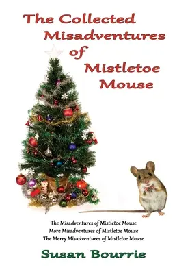 Zbierané nešťastné príhody myši Jemela (The Collected Misadventures of Mistletoe Mouse) - The Collected Misadventures of Mistletoe Mouse