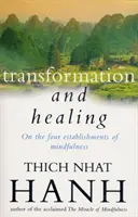 Premena a uzdravenie - Sútra o štyroch základoch bdelosti - Transformation And Healing - The Sutra on the Four Establishments of Mindfulness