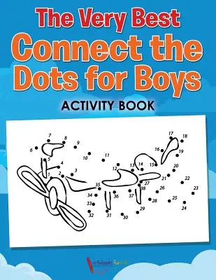 Najlepšia kniha aktivít pre chlapcov - The Very Best Connect the Dots for Boys Activity Book
