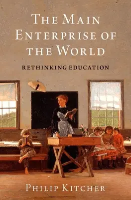 Hlavný podnik sveta: Hlavný svetový cieľ: Prehodnotenie vzdelávania - The Main Enterprise of the World: Rethinking Education