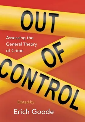 Mimo kontroly: Posudzovanie všeobecnej teórie kriminality - Out of Control: Assessing the General Theory of Crime