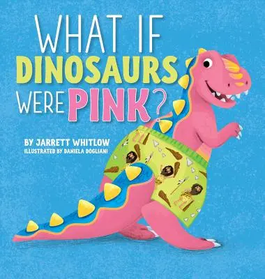 Čo keby boli dinosaury ružové? - What if Dinosaurs were Pink?