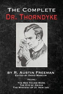 Kompletná kniha Dr. Thorndyke - 1. diel: Červená značka palca, Osirisovo oko a Záhada 31 New Inn - The Complete Dr. Thorndyke - Volume 1: The Red Thumb Mark, The Eye of Osiris and The Mystery of 31 New Inn