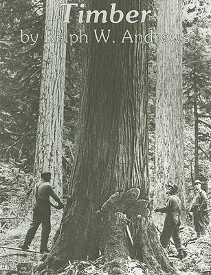 Drevo: To bola ťažká práca a problémy vo veľkých lesoch - Timber: Toil and Trouble in the Big Woods