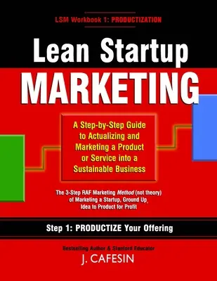 Lean Startup Marketing: Udržateľný podnik: trojkrokový sprievodca budovaním a marketingom - Lean Startup Marketing: A 3-Step Guide to Building and Marketing a Sustainable Business