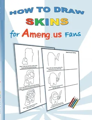 Ako nakresliť skiny pre fanúšikov Am@ng.us: kreslenie, paintbook, maľovanie, maľba, vyfarbovanie, farba, Aplikácia, počítač, pc, nás, hra, apple, videohra, deti, detský - How to Draw Skins for Am@ng.us Fans: drawing, paintbook, painting, paint, coloring, color, App, computer, pc, us, game, apple, videogame, kids, childr