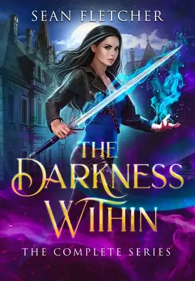 Temnota vo vnútri: Kompletná séria - The Darkness Within: The Complete Series