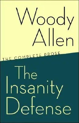 Obhajoba proti šialenstvu: Úplná próza - The Insanity Defense: The Complete Prose