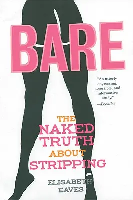 Bare: Nahá pravda o striptíze - Bare: The Naked Truth about Stripping