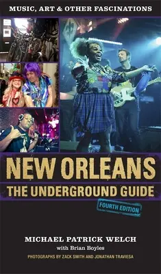 New Orleans: The Underground Guide, 4. vydanie - New Orleans: The Underground Guide, 4th Edition