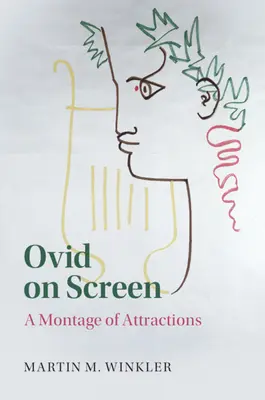 Ovidius na obrazovke: Ovidius: Montáž atrakcií - Ovid on Screen: A Montage of Attractions