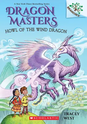 Kvílenie veterného draka: Kniha o vetvách (Majstri drakov #20), 20 - Howl of the Wind Dragon: A Branches Book (Dragon Masters #20), 20