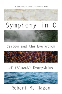Symfónia in C: Uhlík a evolúcia (takmer) všetkého - Symphony in C: Carbon and the Evolution of (Almost) Everything