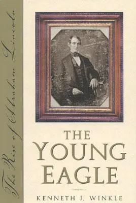 Mladý orol: Vzostup Abrahama Lincolna - The Young Eagle: The Rise of Abraham Lincoln