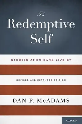 Vykupiteľské ja: Príbehy, ktorými žijú Američania - revidované a rozšírené vydanie - The Redemptive Self: Stories Americans Live by - Revised and Expanded Edition