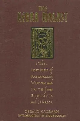 Kebra Nagast: Stratená biblia rastafariánskej múdrosti a viery - The Kebra Nagast: The Lost Bible of Rastafarian Wisdom and Faith