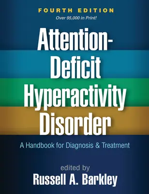 Porucha pozornosti s hyperaktivitou, štvrté vydanie: Príručka pre diagnostiku a liečbu - Attention-Deficit Hyperactivity Disorder, Fourth Edition: A Handbook for Diagnosis and Treatment