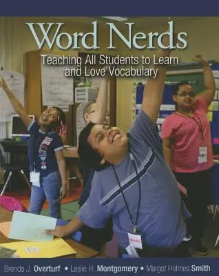 Slovo Nerds: Učiť všetkých žiakov učiť sa a milovať slovnú zásobu - Word Nerds: Teaching All Students to Learn and Love Vocabulary