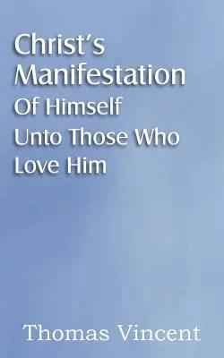 Kristovo zjavenie sa tým, ktorí ho milujú - Christ's Manifestation of Himself Unto Those Who Love Him