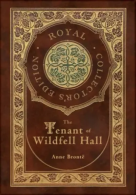 The Tenant of Wildfell Hall (Kráľovské zberateľské vydanie) (tvrdá laminovaná väzba s obalom) - The Tenant of Wildfell Hall (Royal Collector's Edition) (Case Laminate Hardcover with Jacket)
