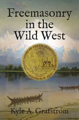 Slobodomurárstvo na Divokom západe - Freemasonry in the Wild West
