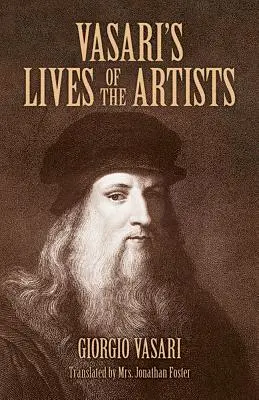 Vasariho Životy umelcov: Giotto, Masaccio, Fra Filippo Lippi, Botticelli, Leonardo, Rafael, Michelangelo, Tizian - Vasari's Lives of the Artists: Giotto, Masaccio, Fra Filippo Lippi, Botticelli, Leonardo, Raphael, Michelangelo, Titian